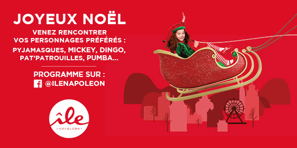 Joyeux Noël au centre commercial Ile Napoléon : Venez rencontrer vos personnages préférés (Pyajamasques, Mickey, Dingo, Pat'Patrouille, Pumba). Programme sur le Facebook.