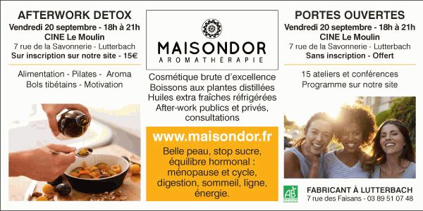 Maisondor, aromathérapie : portes ouvertes vendredi 20 septembre de 18h à 21h au CINE Le Moulin à Lutterbach, 15 ateliers et conférences.