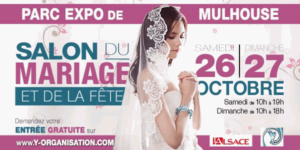 Salon du mariage et de la fête au Parc Expo de Mulhouse les 26 et 27 octobre. Entrées gratuites sur www.y-organisation.com 