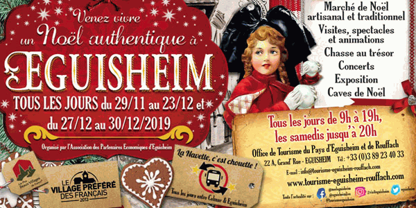 Venez vivre un Noël authentique à Eguisheim, tous les jours du 29/11 au 23/12 et du 27/12 au 30/12/2019 : marché de Noël artisanal et traditionnel, visites, spectacles et animations, chasse au trésor, concerts, expo, caves de Noël