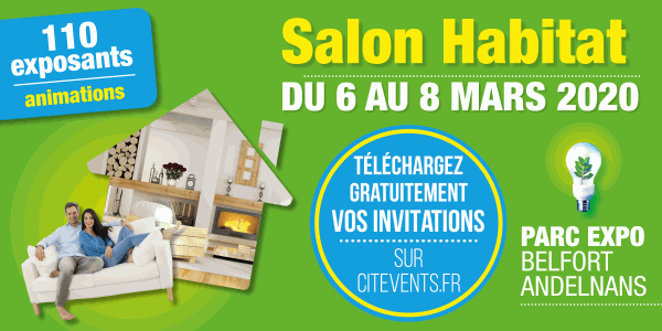 Salon Habitat à Belfort Andelnans du 6 au 8 mars, avec 110 exposants et des animations. Invitations gratuites à télécharger sur Citevents.fr
