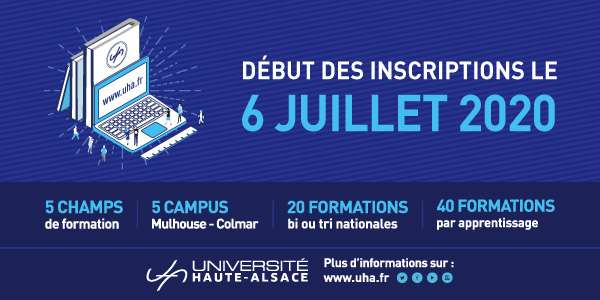 Début des inscriptions le 6 juillet 2020 à l'Université de Haute Alsace. Plus d'informations sur www.uha.fr 