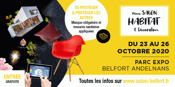Salon Habitat et Décoration au Parc Expo Belfort Andelnans du 23 au 26 octobre 2020. Entrée gratuite. Toutes les infos sur www.salon-belfort.fr