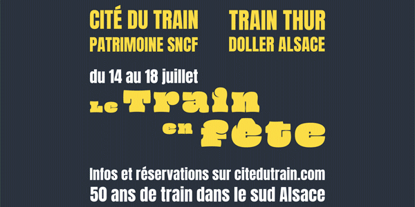 Le Train en fête, du 14 au 18 juillet, animations avec la Cité du Train et le Train Thur Doller