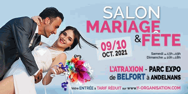 Le Salon du Mariage et de la Fête à Belfort (L'Atraxion Parc Expo Belfort, Andelnans) les 9 et 10 octobre 2021. Votre entrée à tarif réduit sur www.y-organisation.com 