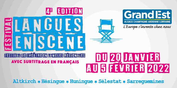 Le festival Langues en scène, festival de théâtre en langues régionales du 20 janvier au 5 février 2022 à Altkirch, Hésingue, Huningue, Sélestat et Sarreguemines.