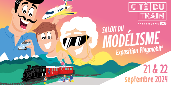 Le Salon du Modélisme à la Cité du Train à Mulhouse les 21 et 22 septembre 2024.