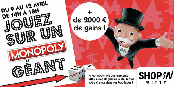 Jouez sur un Monopoly géant ! Rendez-vous dans votre centre Shop'in Witty du 9 au 12 avril 2025.