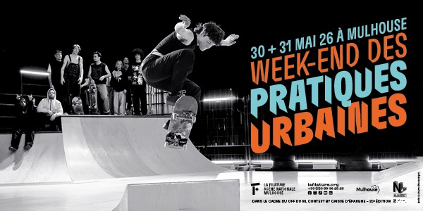 Week-end des pratiques urbaines à La Filature à Mulhouse, 30 + 31 mai 2026