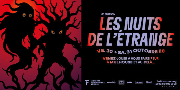 Les Nuits de l'Etrange reviennent le vendredi 30 et le samedi 31 octobre 2026 : venez jouer à vous faire peur à Mulhouse... Programme sur lafilature.org